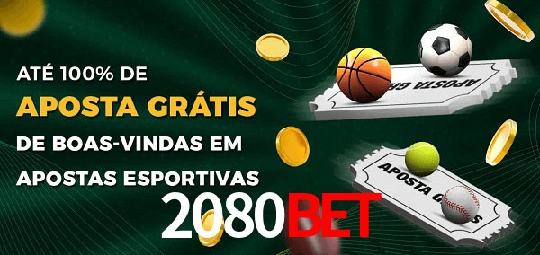 2080Bet Ate 100% de Aposta Gratis